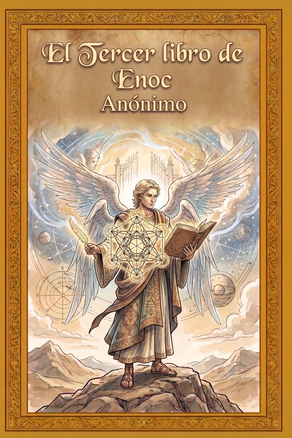 El Tercer libro de Enoc: Edición íntegra y traducida: La revelación hebrea de Metatrón, los Palacios Divinos y los secretos del Trono del Juicio