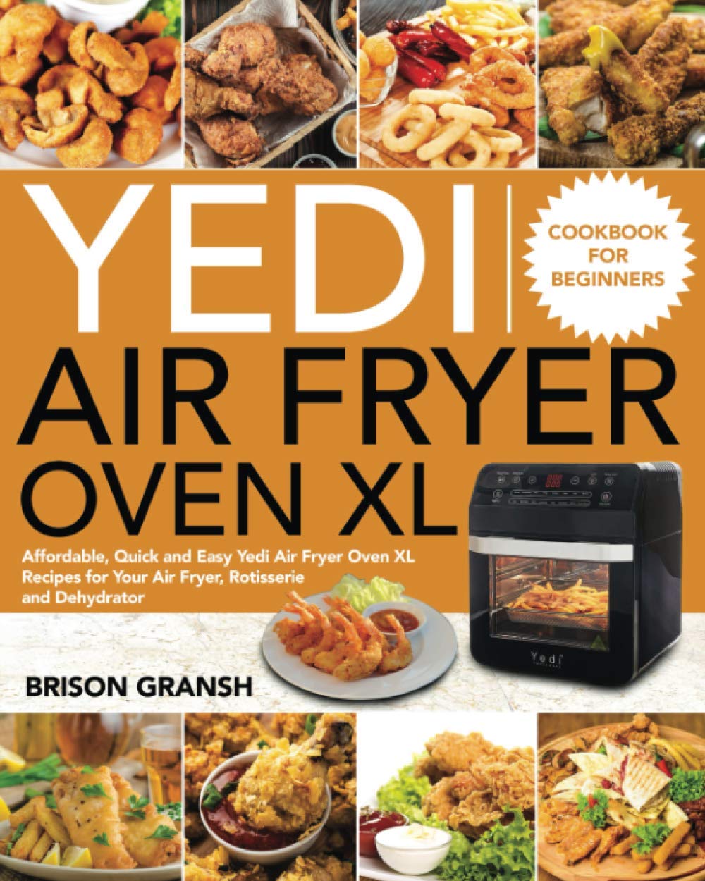 Yedi Air Fryer Oven XL Cookbook for Beginners Affordable, Quick and