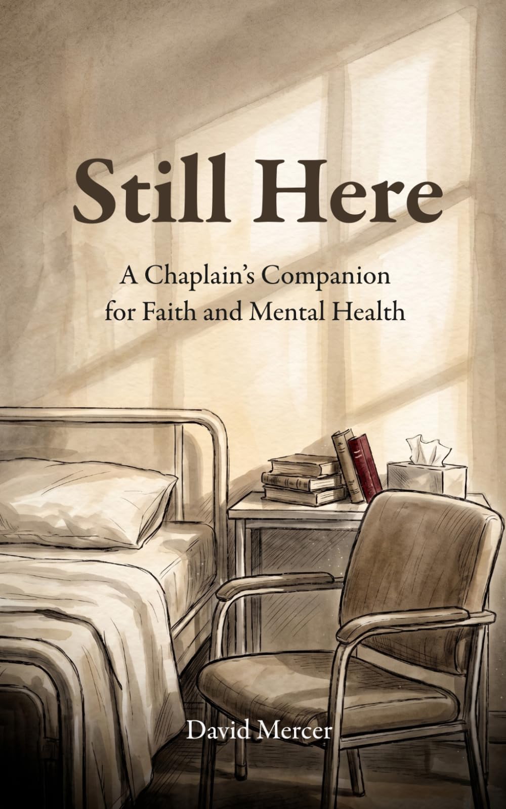 Still Here: A Chaplain's Companion for Faith and Mental Health