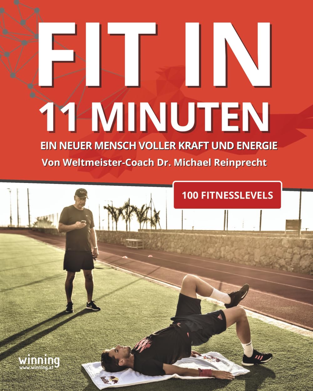 Fit in 11 Minuten: Das offizielle Trainingsbuch vom Weltmeister-Coach – 100 Fitnesslevels für Kraft, Ausdauer und Energie ohne Geräte | Muskelaufbau, Krafttraining & Abnehmen
