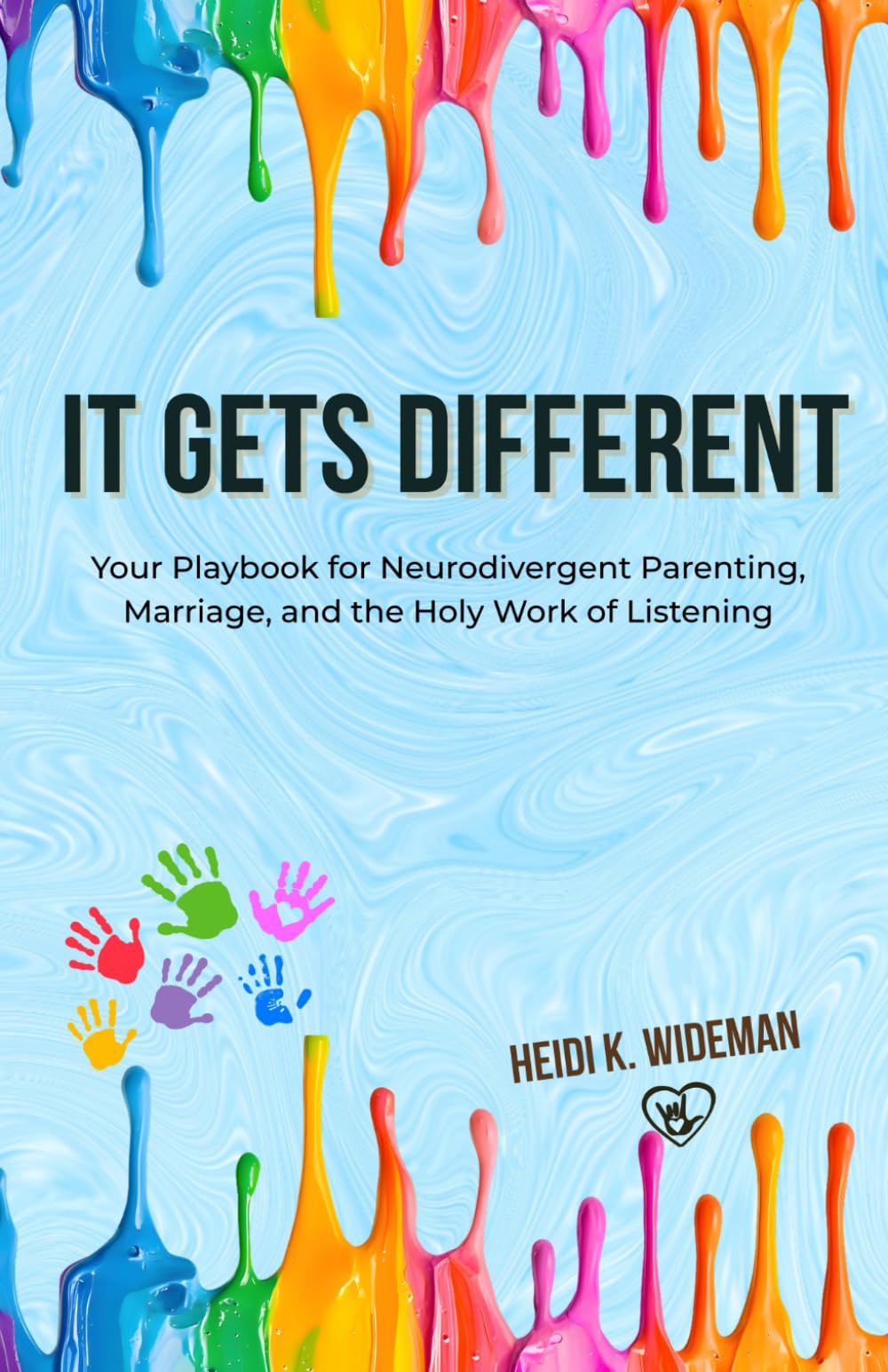 It Gets Different: Your Playbook for Neurodivergent Parenting, Marriage, and the Holy Work of Listening (It Gets Different Series)