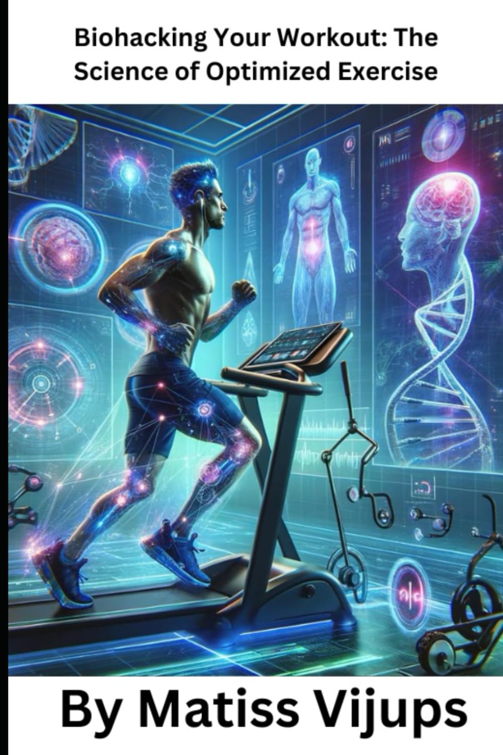Biohacking Your Workout: The Science of Optimized Exercise