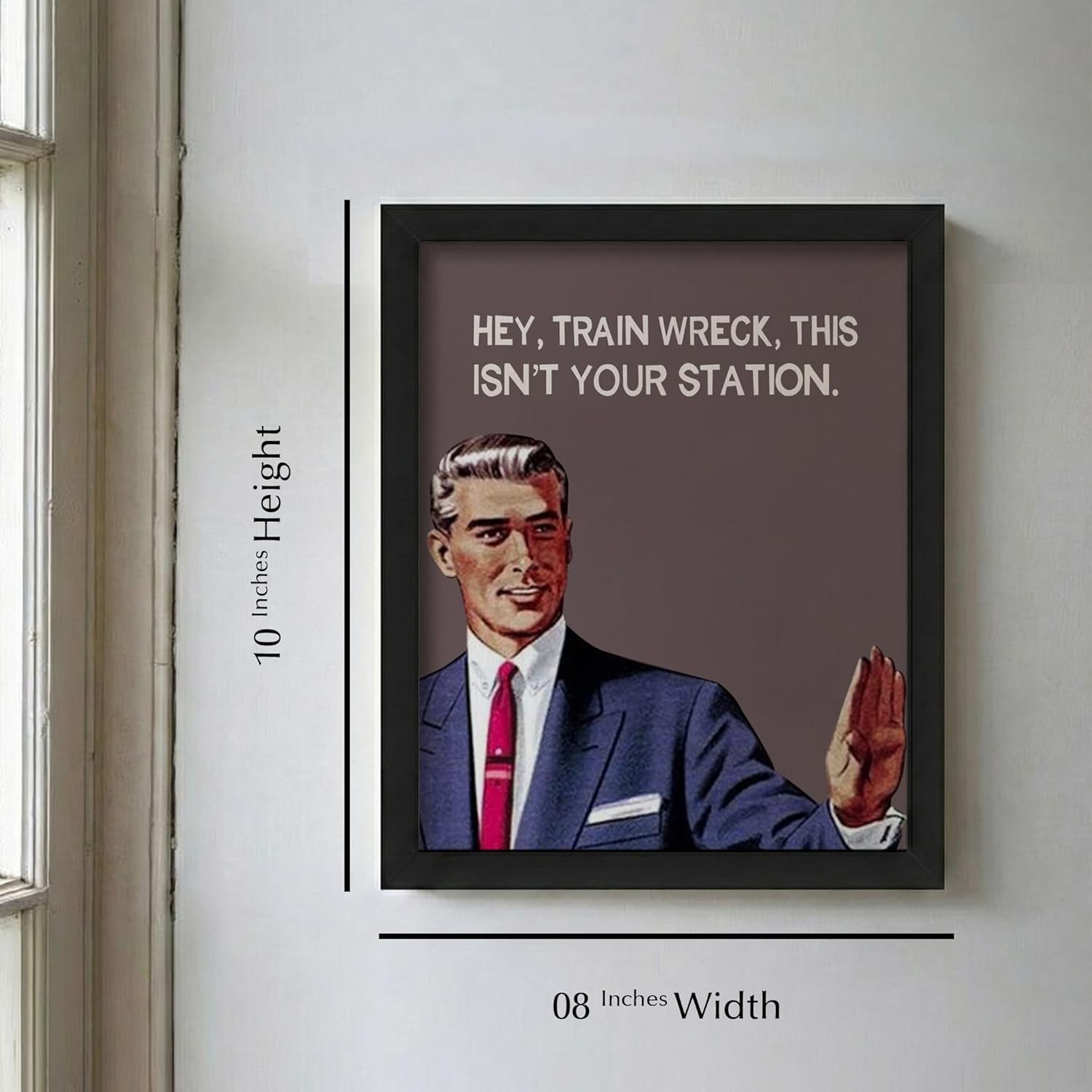 Hey, Train Wreck - Hilarious Sarcastic Wall Art Poster, Funny Typographic Retro Wall Decor for Home, Office, Studio, Living Room, Bedroom or Kitchen (Black Framed, 8 x 10 inches)