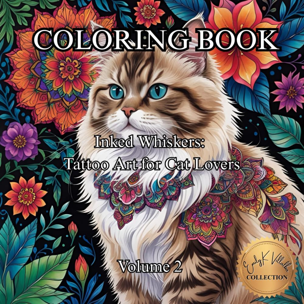 Inked Whiskers: Tattoo Art for Cat Lovers. Volume 2.: A Coloring Book of Bold Ink and Feline Attitude. (50 Unique Images Coloring Books with an Artistic Flair)