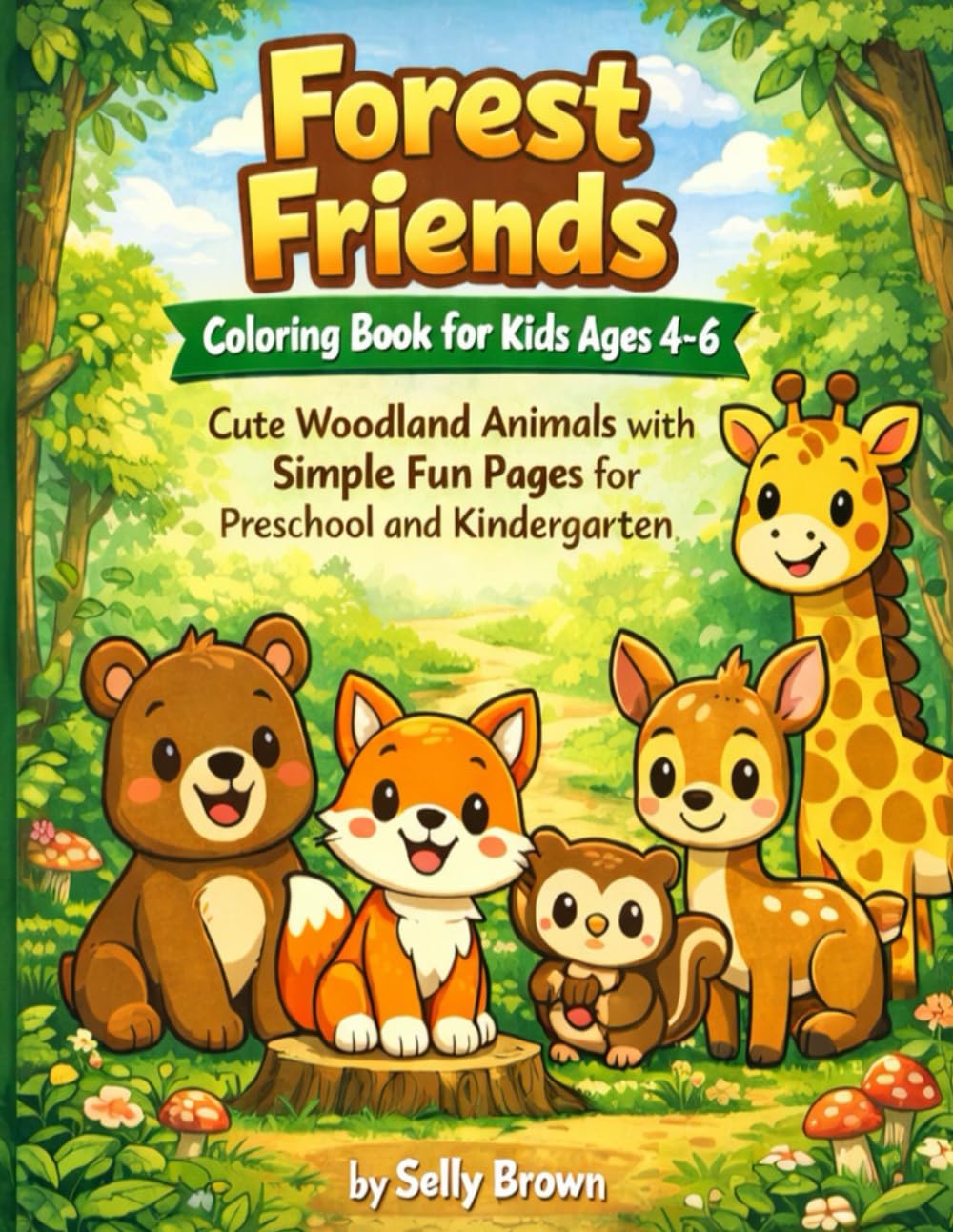 Forest Friends Coloring Book for Kids Ages 4–6: Cute Woodland Animals with Simple Fun Pages for Preschool and Kindergarten
