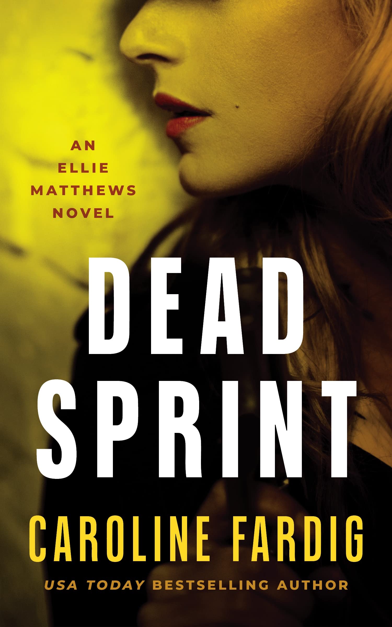 Dead Sprint (Ellie Matthews Novels Book 3)