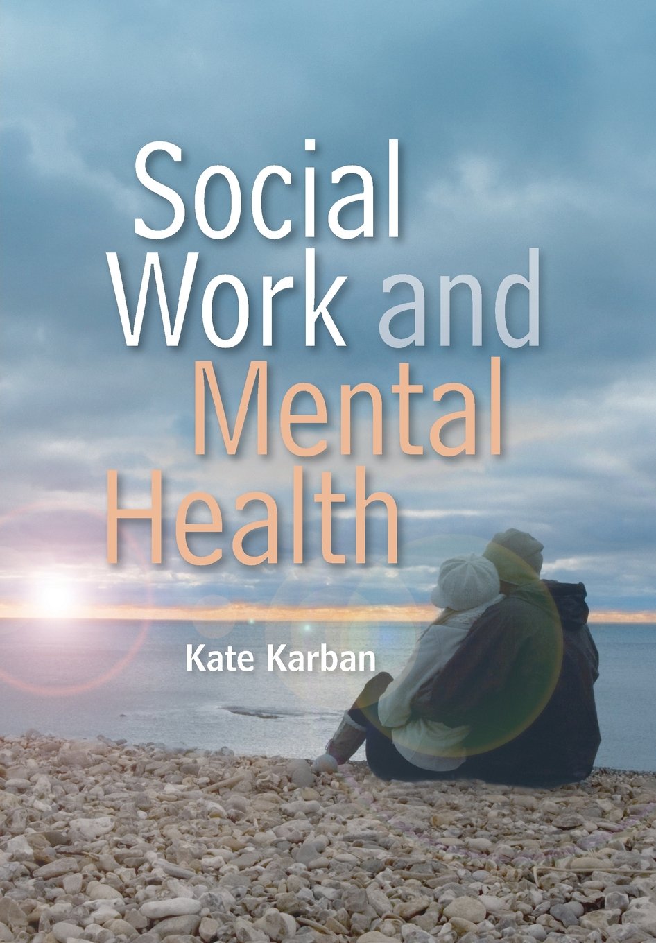Social Work and Mental Health (Social Work in Theory and Practice)