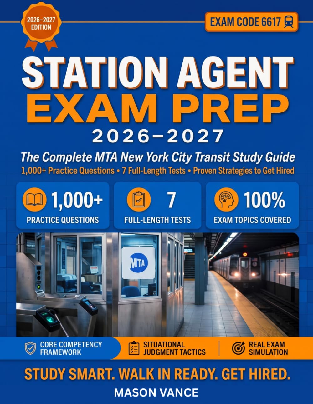STATION AGENT EXAM PREP 2026–2027: THE COMPLETE MTA NEW YORK CITY TRANSIT STUDY GUIDE — 1,000+ PRACTICE QUESTIONS, 7 FULL-LENGTH TESTS, AND PROVEN STRATEGIES TO GET HIRED