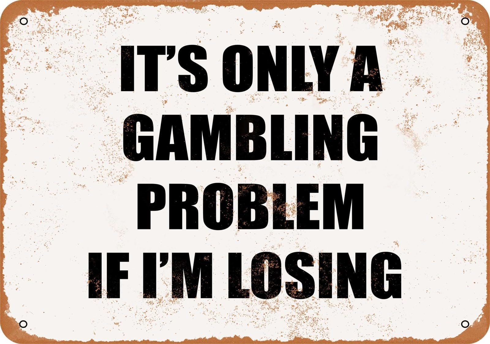Miaomansenstore Metal Sign - It's Only A Gambling Problem If I'm Losing - Vintage Look Home Decor