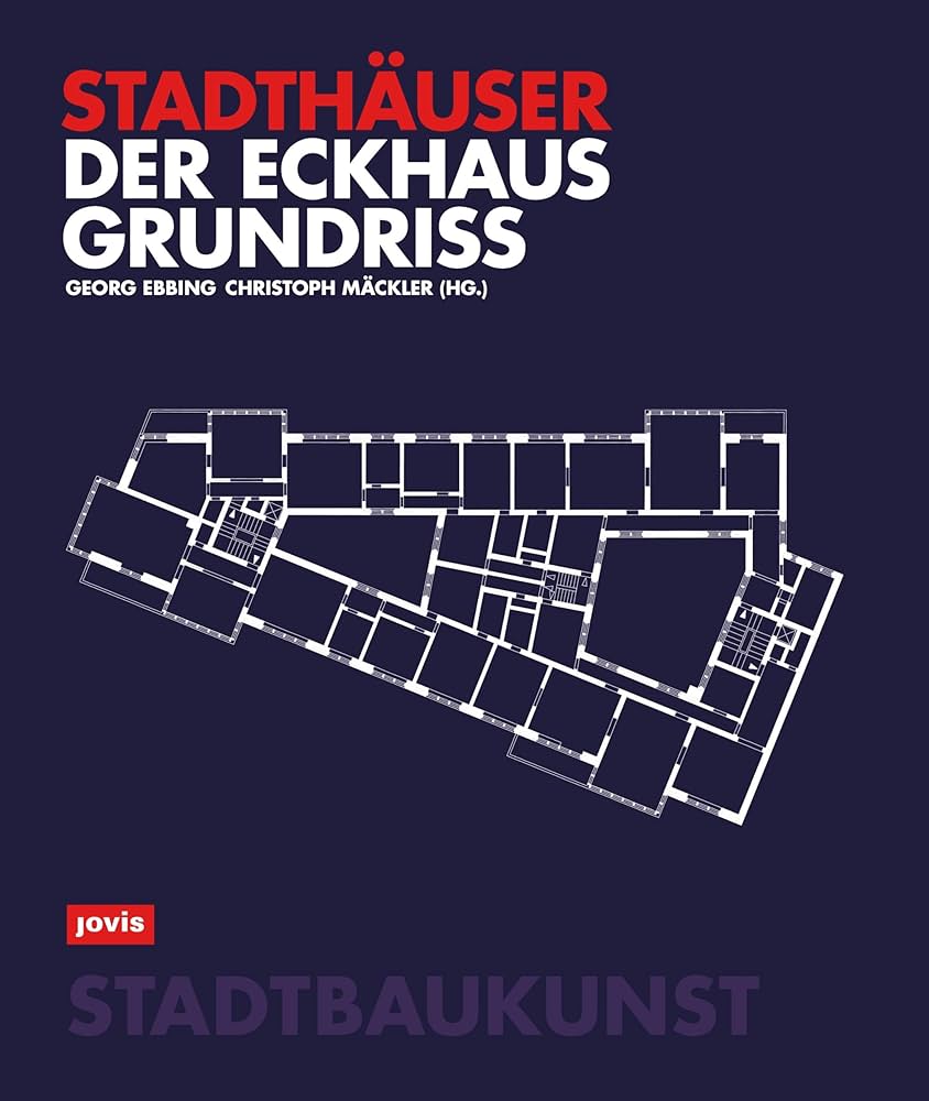 Der Eckhausgrundriss: Stadthäuser (Bücher zur Stadtbaukunst