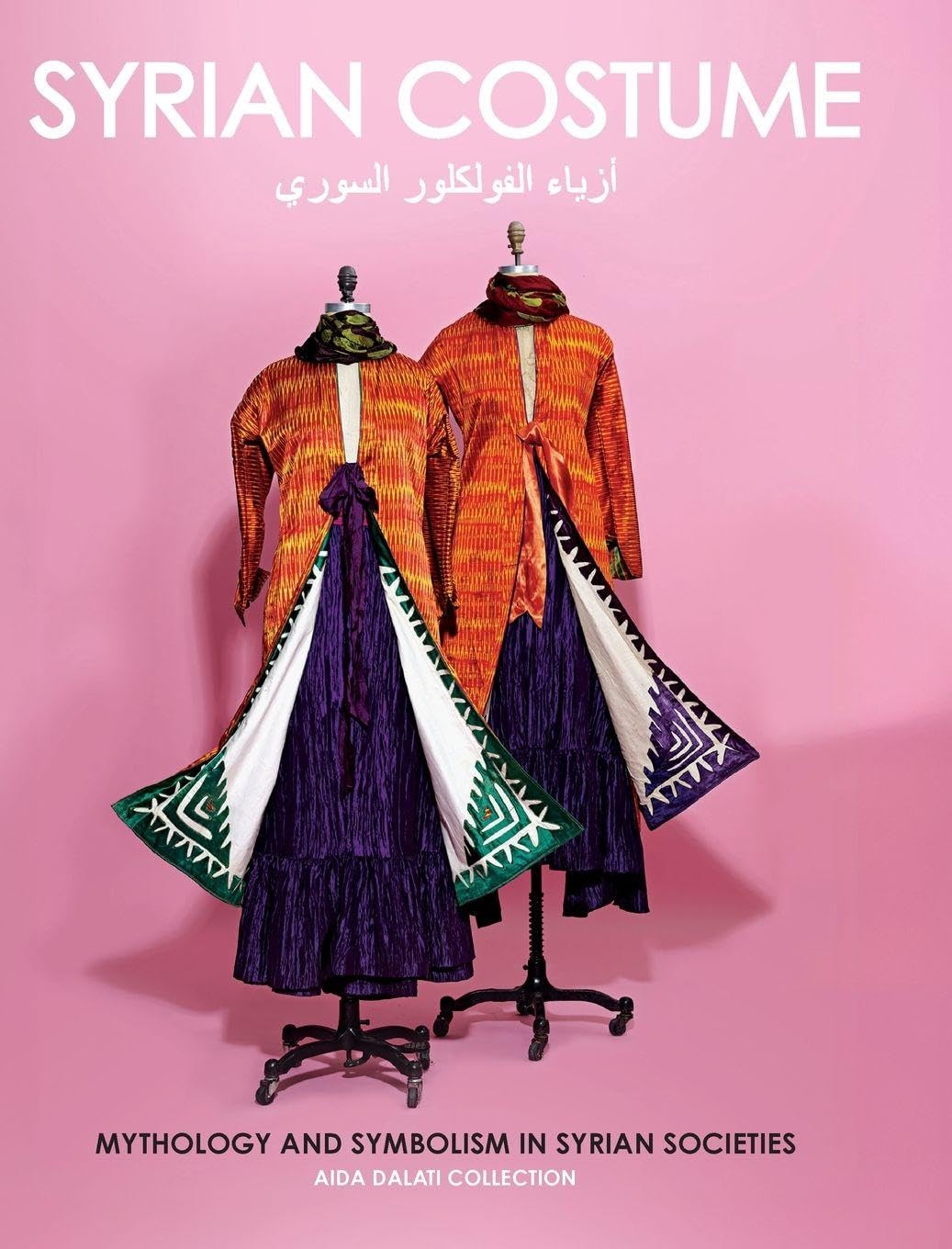 Syrian Costume: Mythology and Symbolism in Syrian Societies