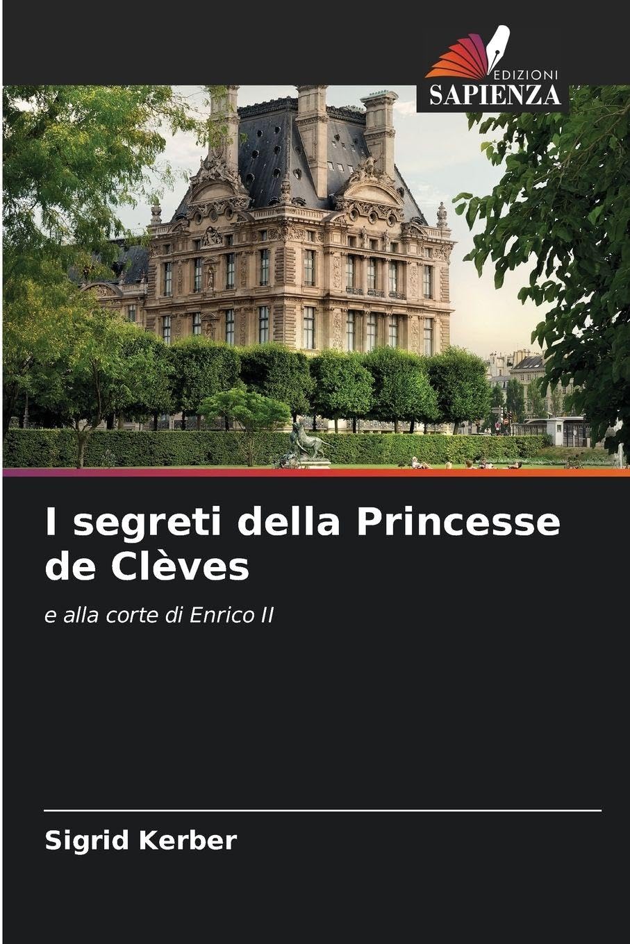 I segreti della Princesse de Clèves: e alla corte di Enrico II