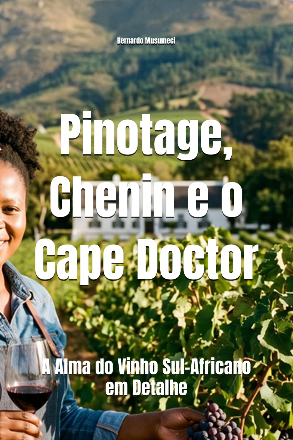 Pinotage, Chenin e o Cape Doctor: A Alma do Vinho Sul-Africano em Detalhe (Wines of the World)