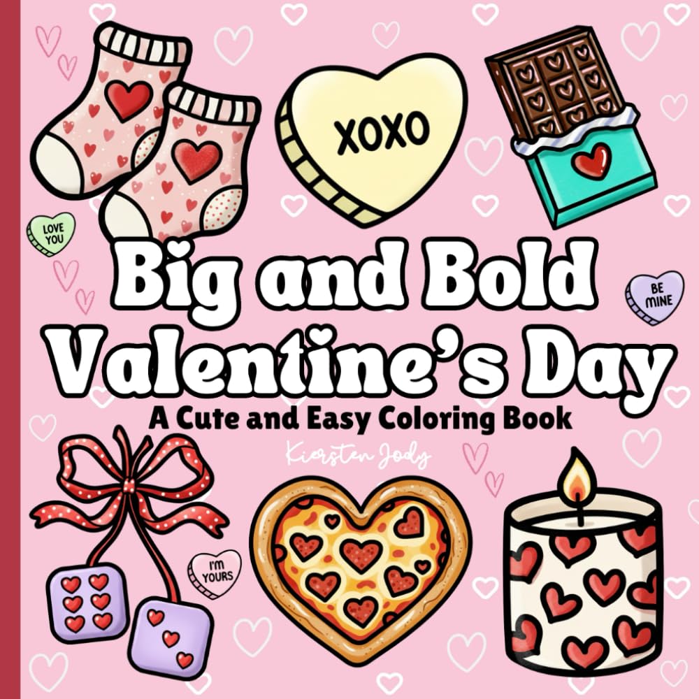 Big and Bold Valentine’s Day: A Cute and Easy Coloring Book with Simple Designs (Big & Bold)