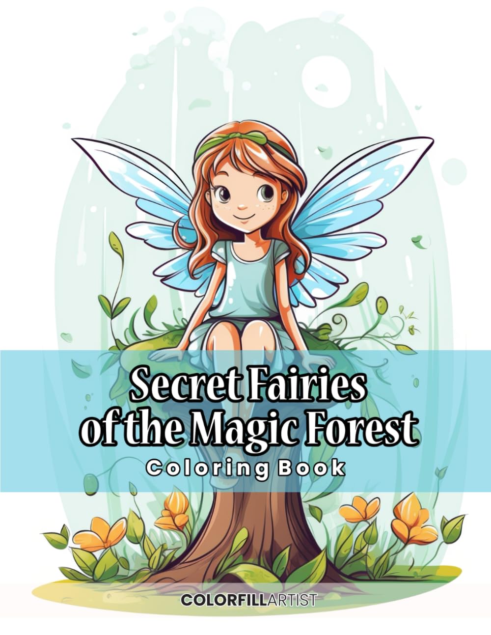 Secret Fairies of the Magic Forest Coloring Book