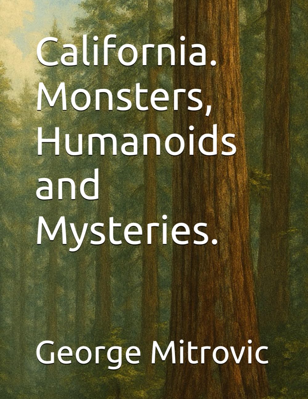 California. Monsters, Humanoids and Mysteries.: 7