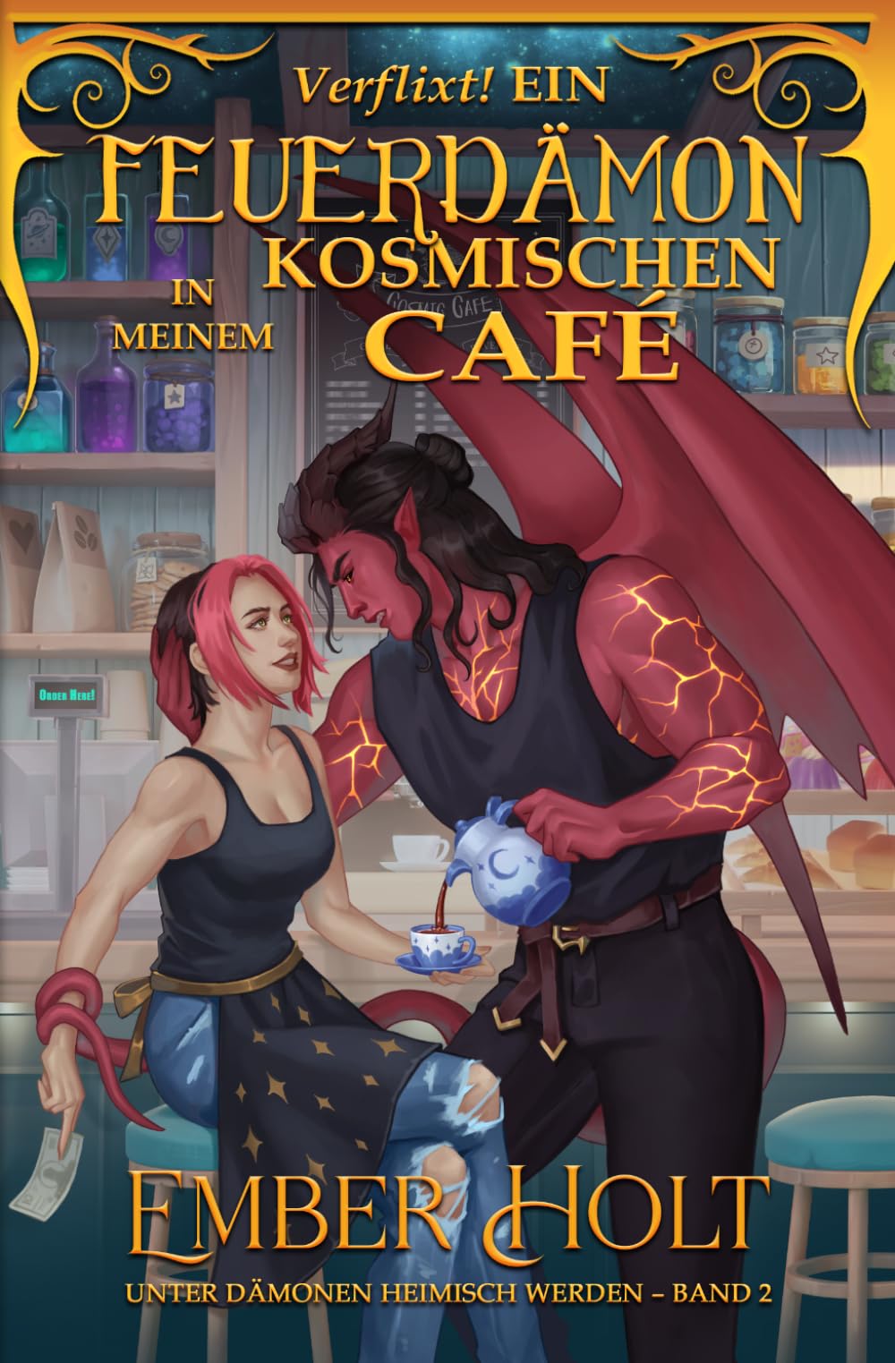 Verflixt! Ein Feuerdämon in meinem Kosmischen Café (Unter Dämonen heimisch werden)