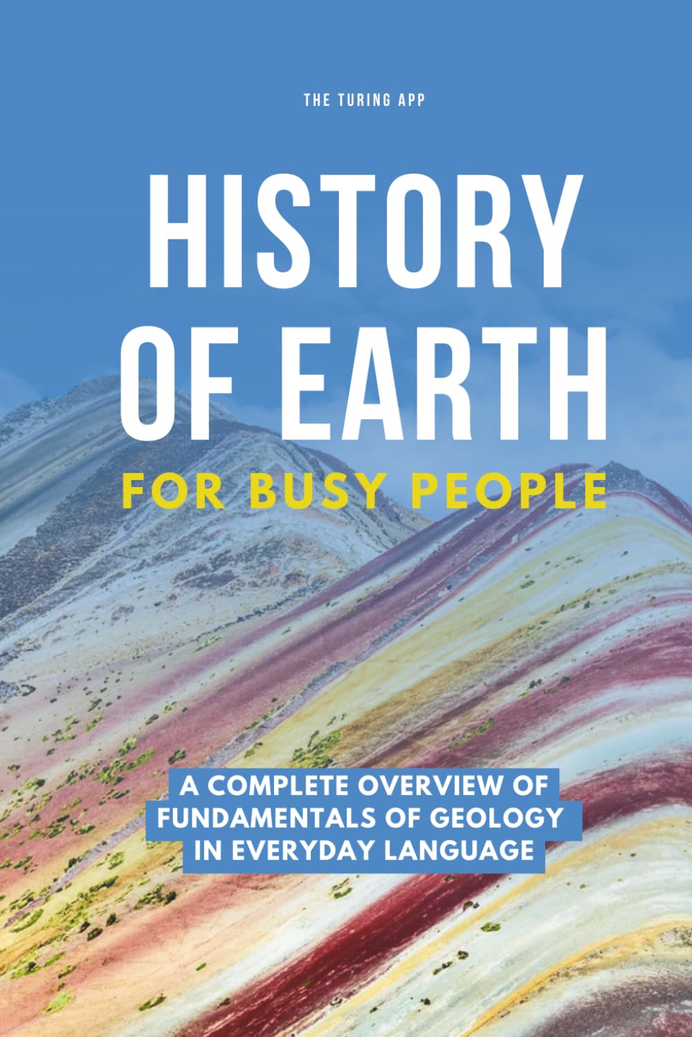 History of Earth For Busy People: A Complete Overview of Fundamentals of Geology in Everyday Language (Frontiers of Climate Technologies)