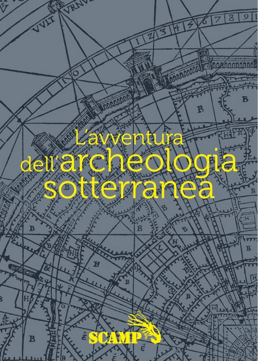 L'avventura dell'archeologia sotterranea lecture détente italien