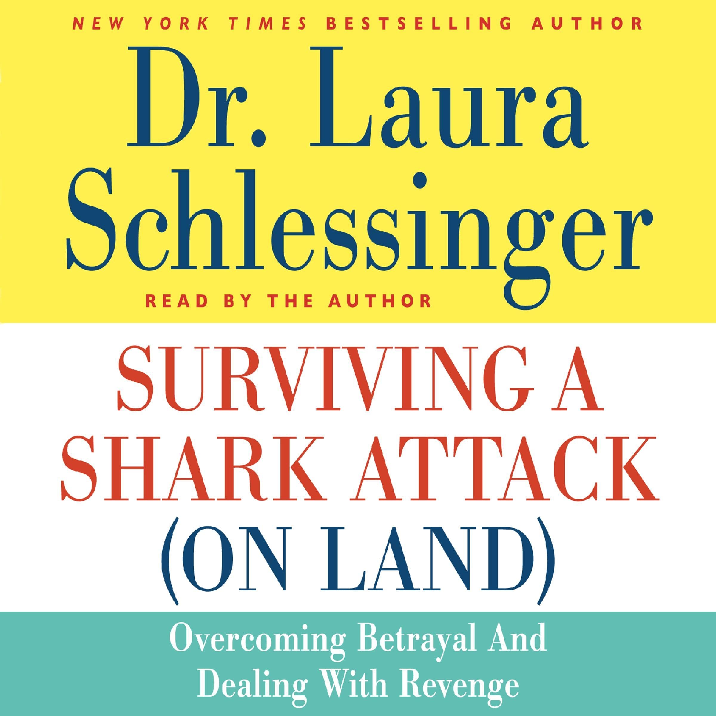 Surviving a Shark Attack (on Land): Overcoming Betrayal and Dealing with Revenge