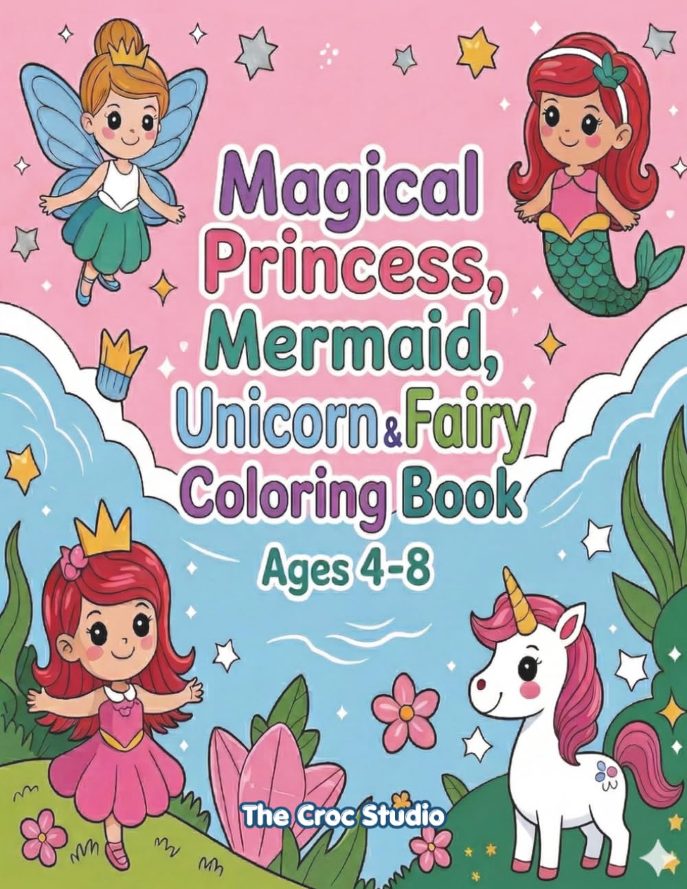 Fantasy Coloring Book for Kids Ages 4–8: Cute Unicorns, Fairies, Mermaids & Princesses with Easy Designs and Bold Outlines for Fun, Relaxation & Creativity