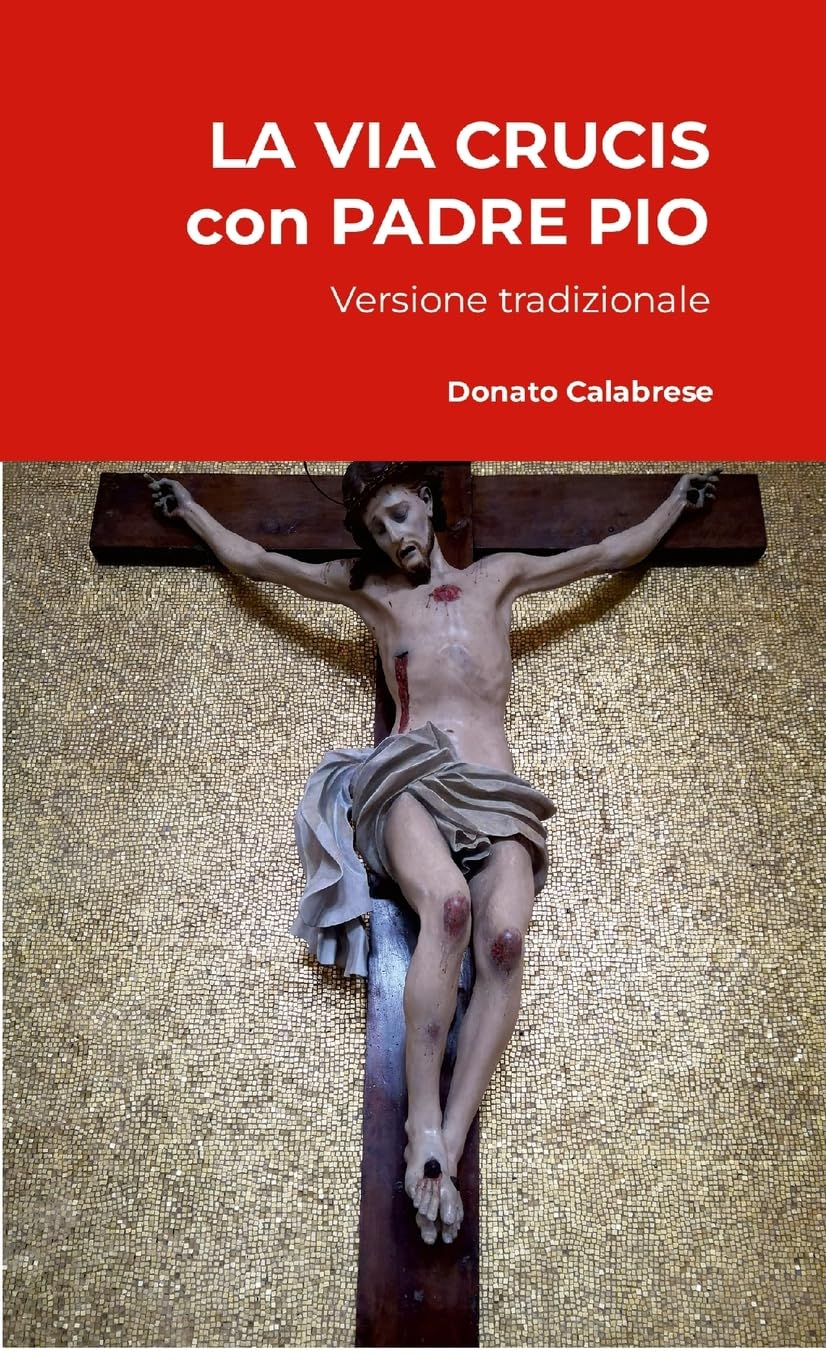La Via Crucis Con Padre Pio: Versione tradizionale
