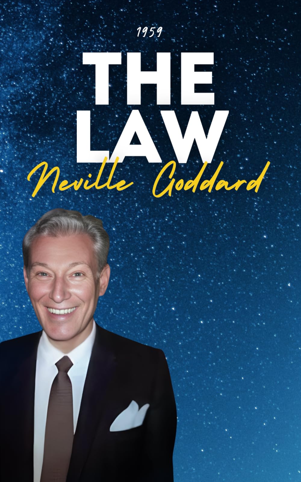 The Law: Neville Goddard's Original Lectures