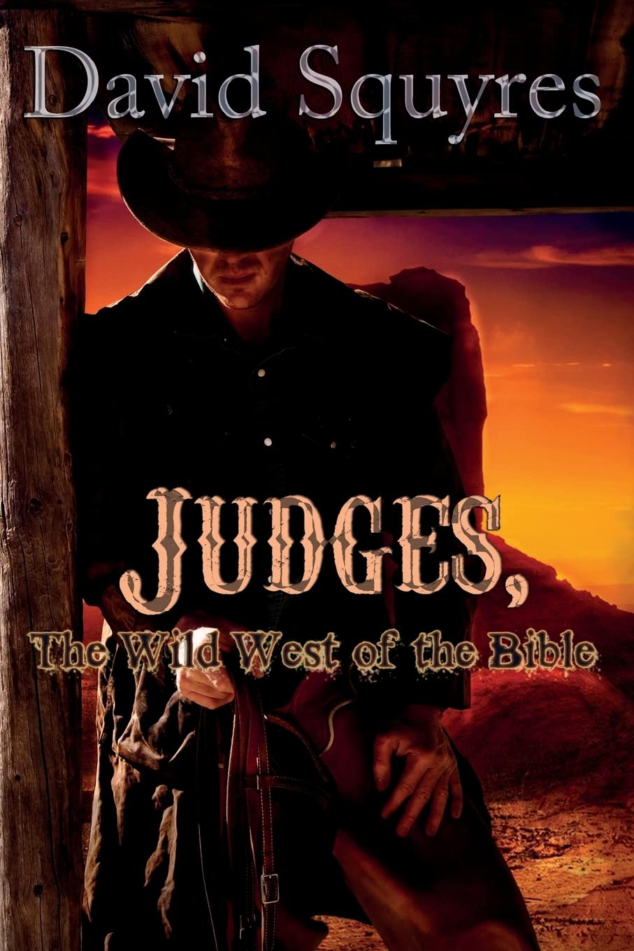 Judges, The Wild West Of The Bible: Volume 2 (Firelight Bible Studies)