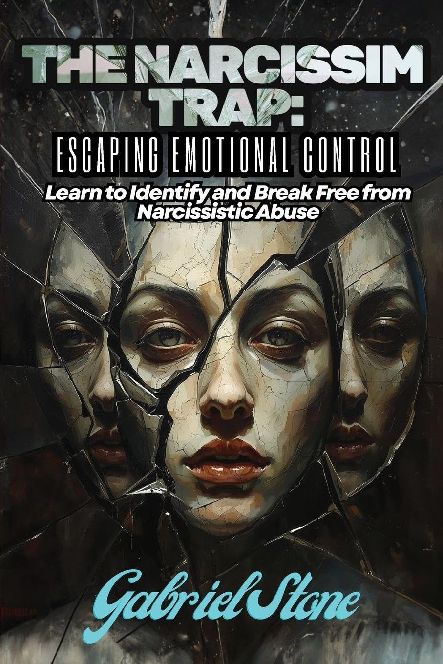 The Narcissism Trap: Learn to Identify and Break Free from Narcissistic Abuse