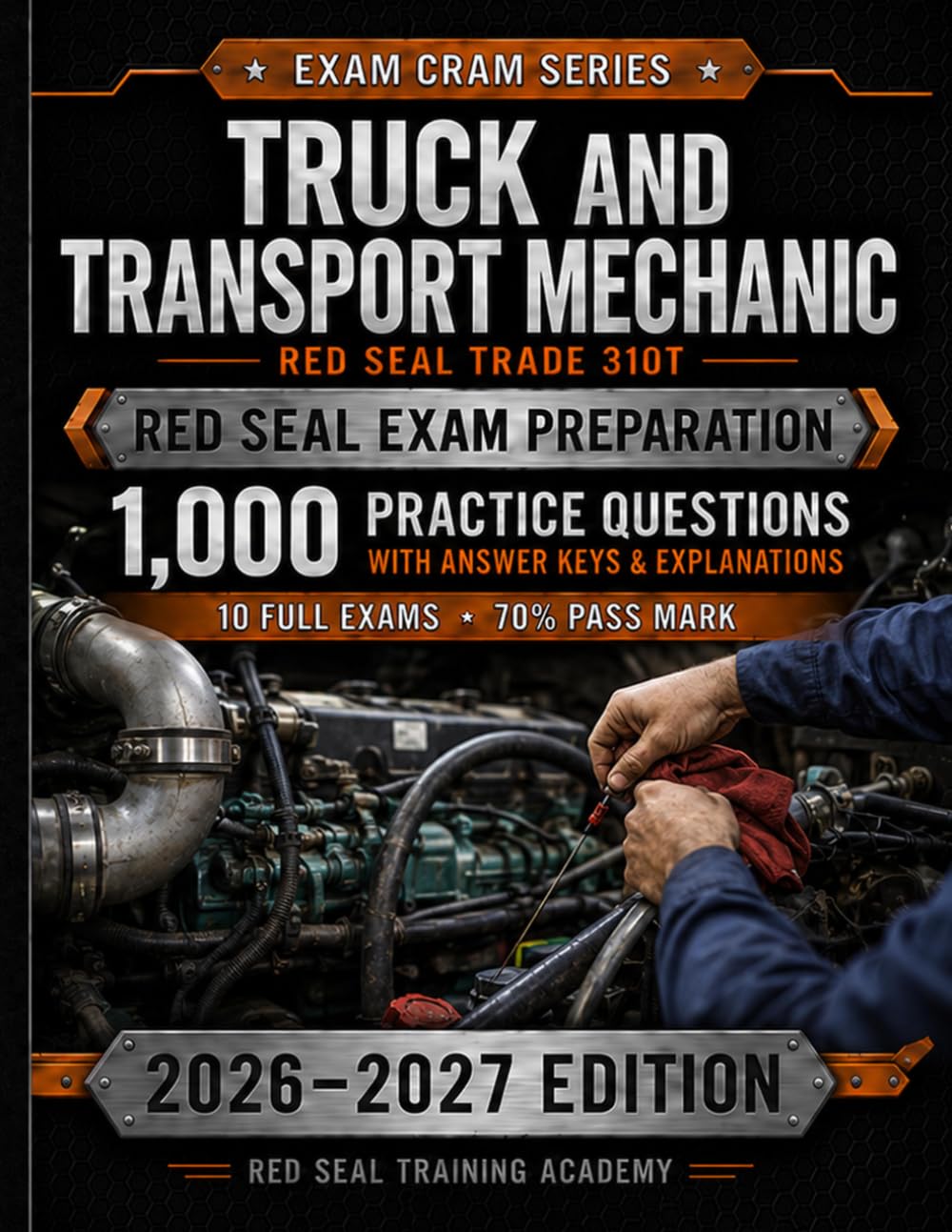 Truck and Transport Mechanic Red Seal Exam Cram: 1,000 Practice Questions with Answers & Explanations | 10 Full Practice Exams for the 310T Interprovincial Red Seal Certification