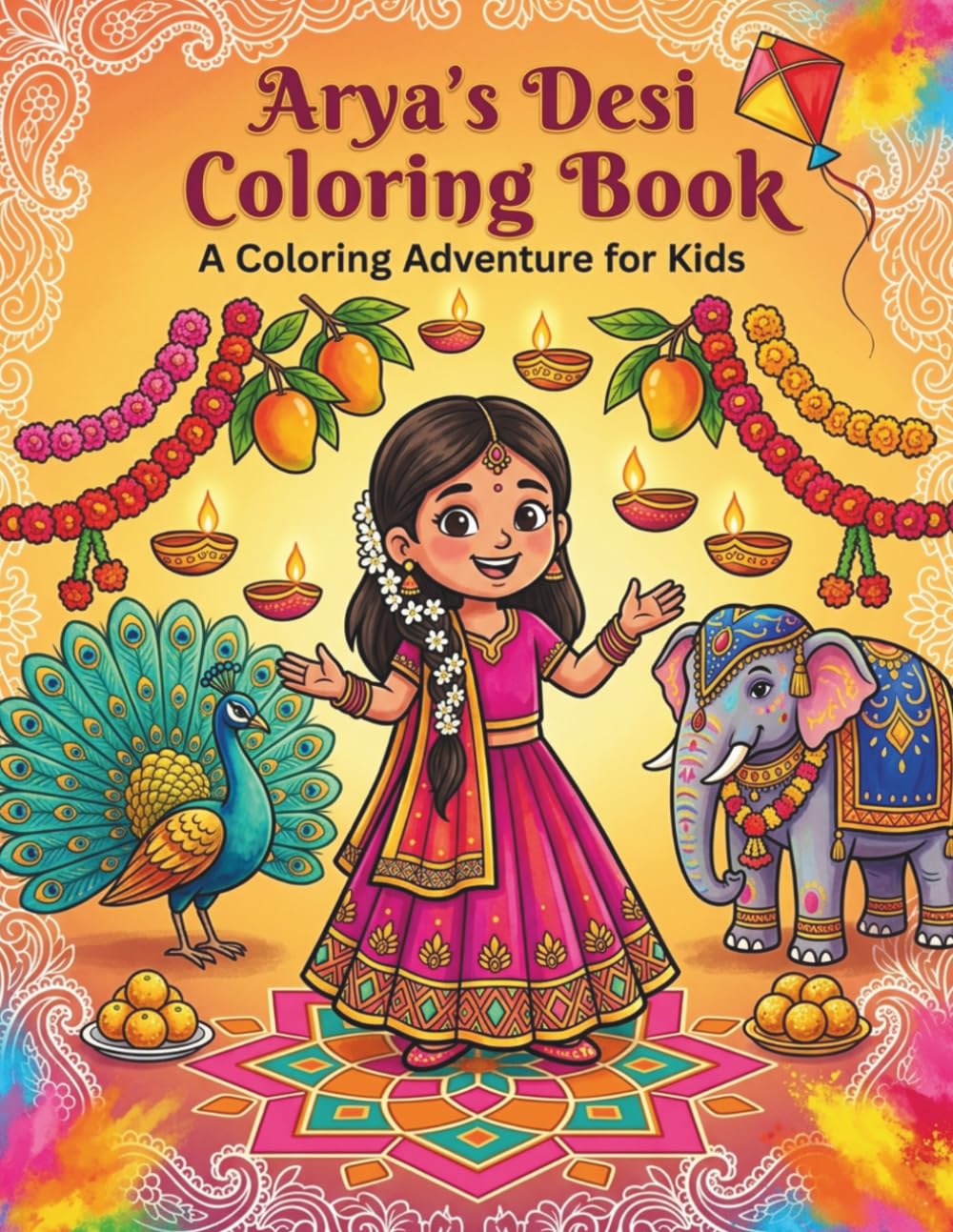 Desi Coloring Book: Indian Culture Coloring Book for Kids Ages 3–10 | Diwali, Holi, Festivals & Fun Facts About India (Arya series)