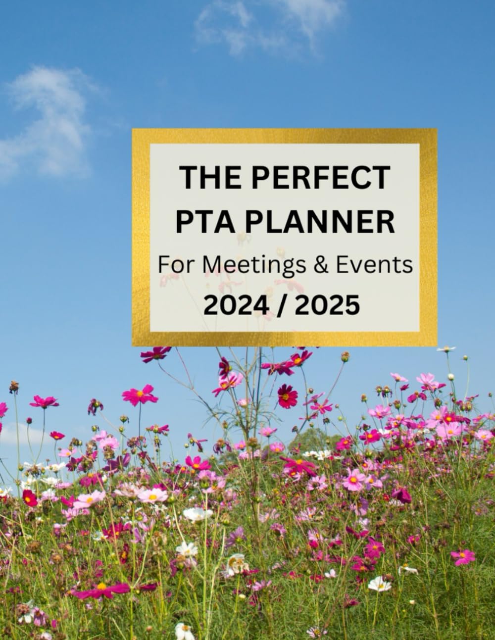 The perfect PTA Planner 2024&2025: For all your event and meeting needs.