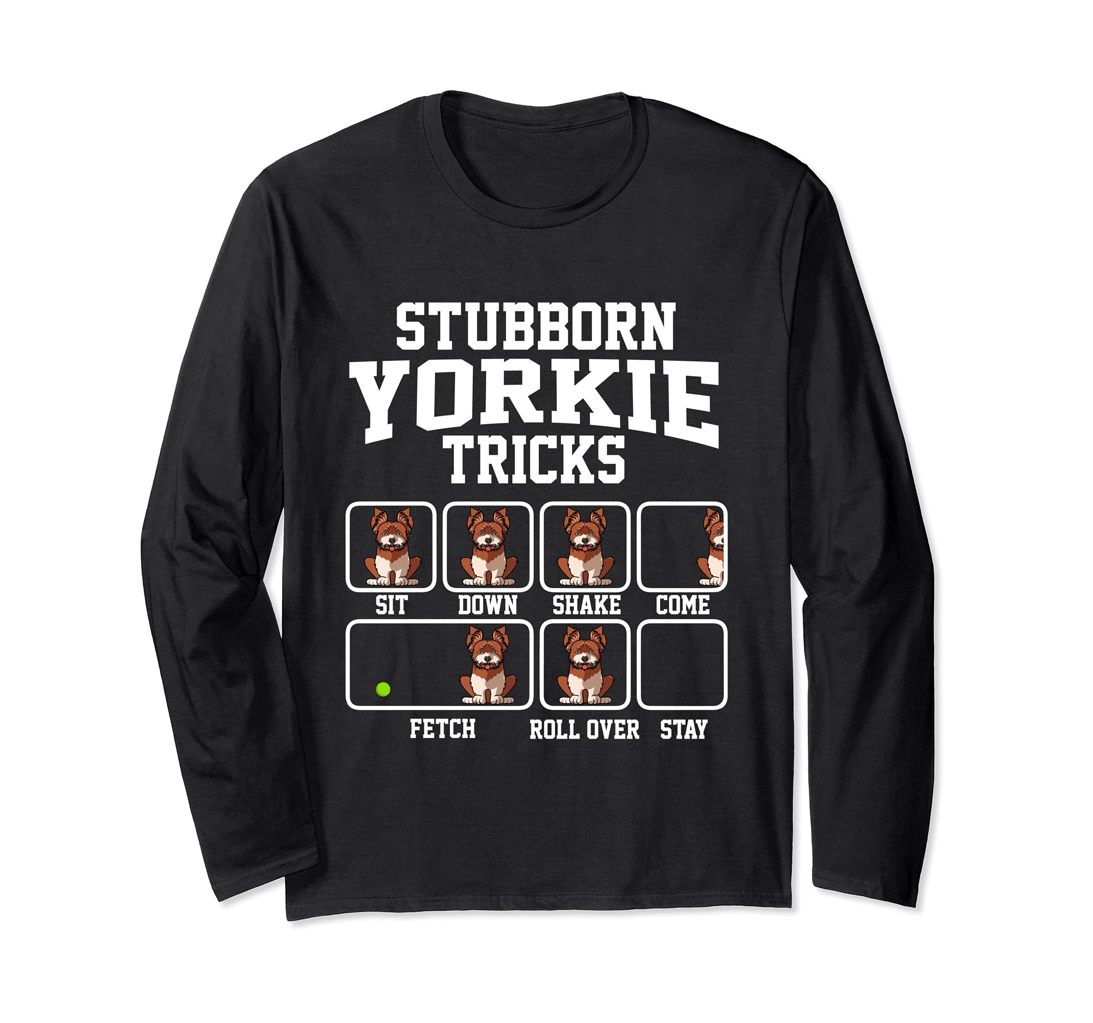 Stubborn Yorkshire Terrier Dog Tricks Dog Lover Long Sleeve T-Shirt, Black
