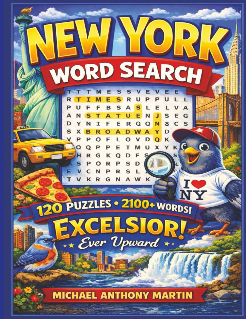 New York Word Search: Discover 120 Puzzles and 2100+ Words Featuring Fun Facts from Every New York City, Town, and Borough in this educational word ... and travel (America's States Word Search)