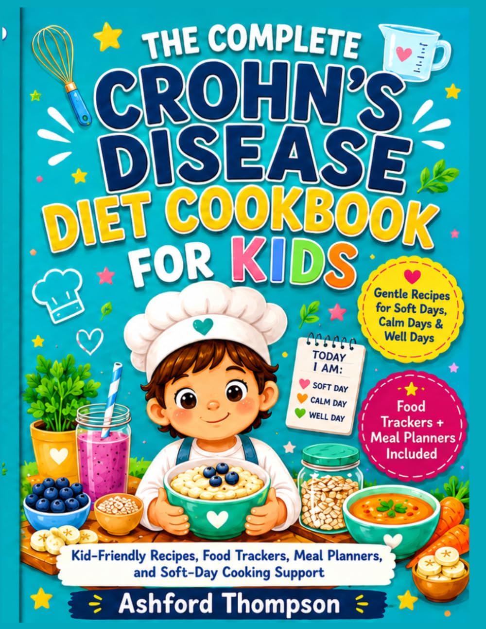 The Complete Crohn's Disease Diet Cookbook for Kids