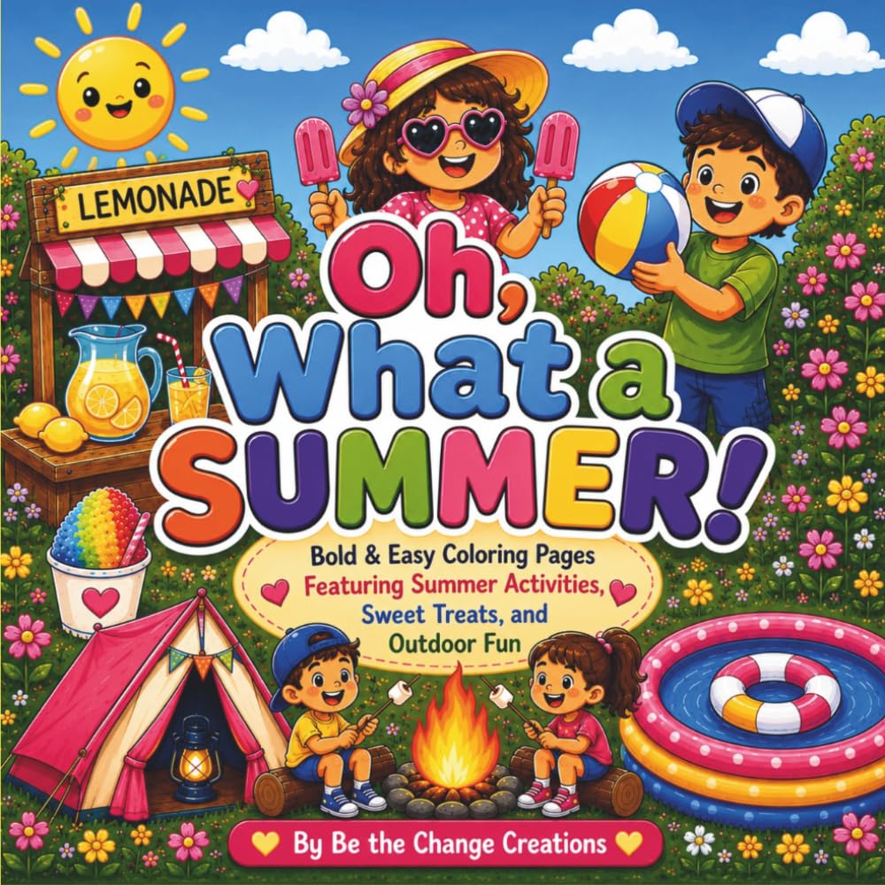 Oh, What a Summer! Coloring Book: Bold & Easy Coloring Pages Featuring Summer-Themed Activities & Outdoor Fun for Ages 3-10