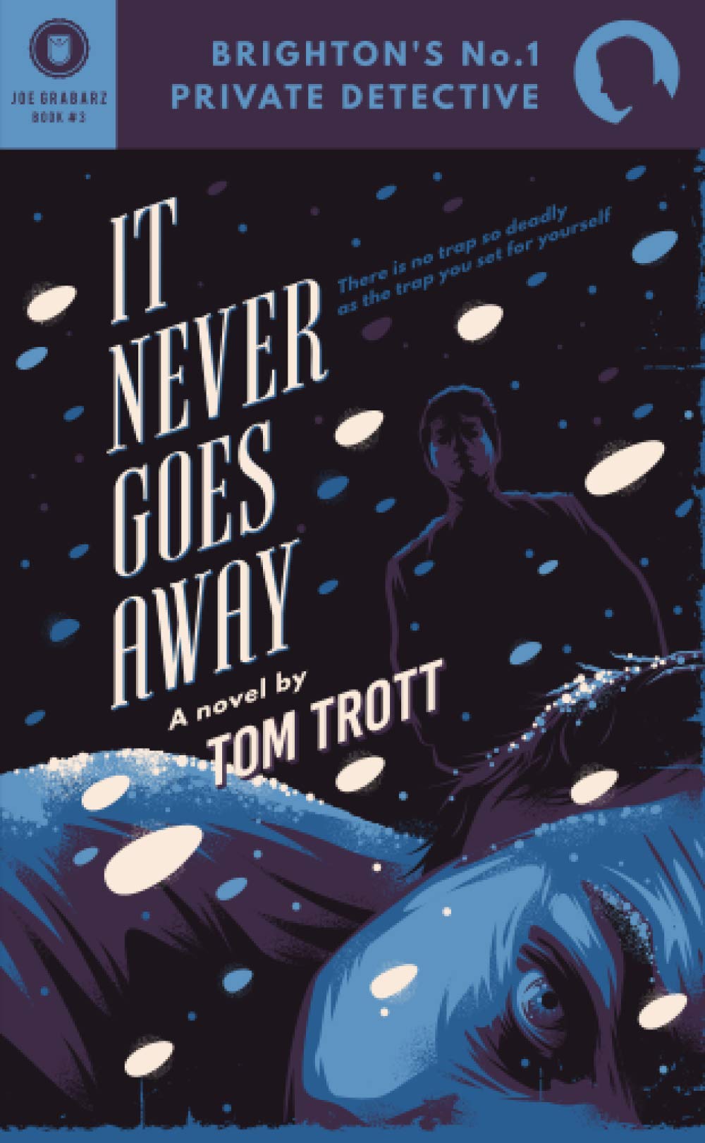 It Never Goes Away (Brighton's No.1 Private Detective)