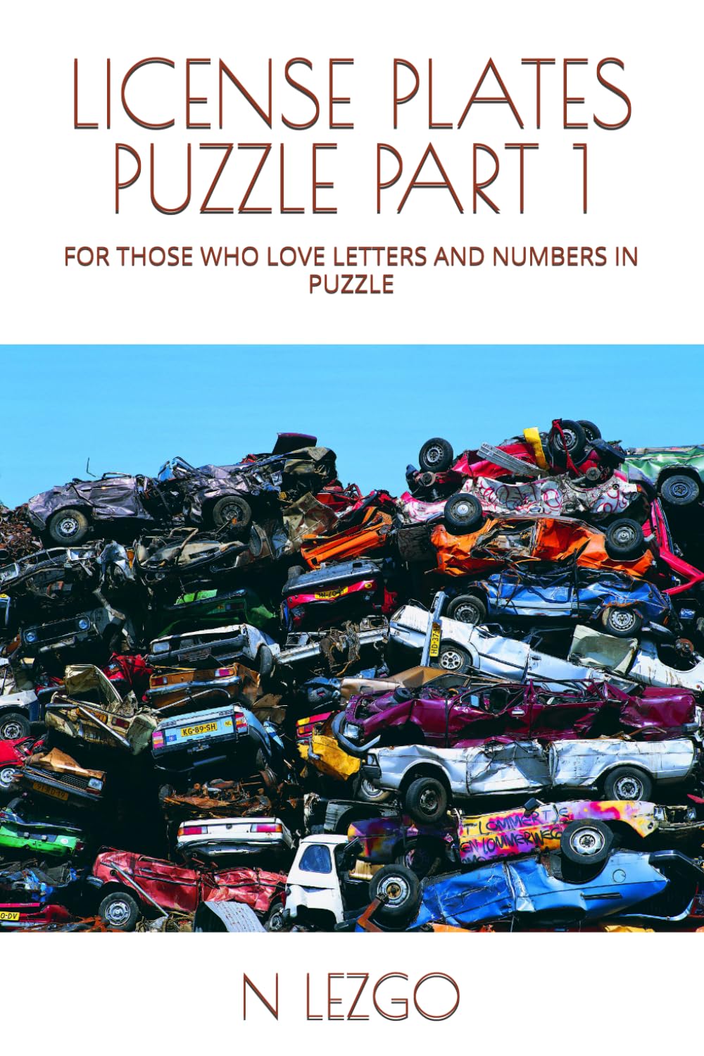 LICENSE PLATES PUZZLE: FOR THOSE WHO LOVE LETTERS AND NUMBERS IN PUZZLE