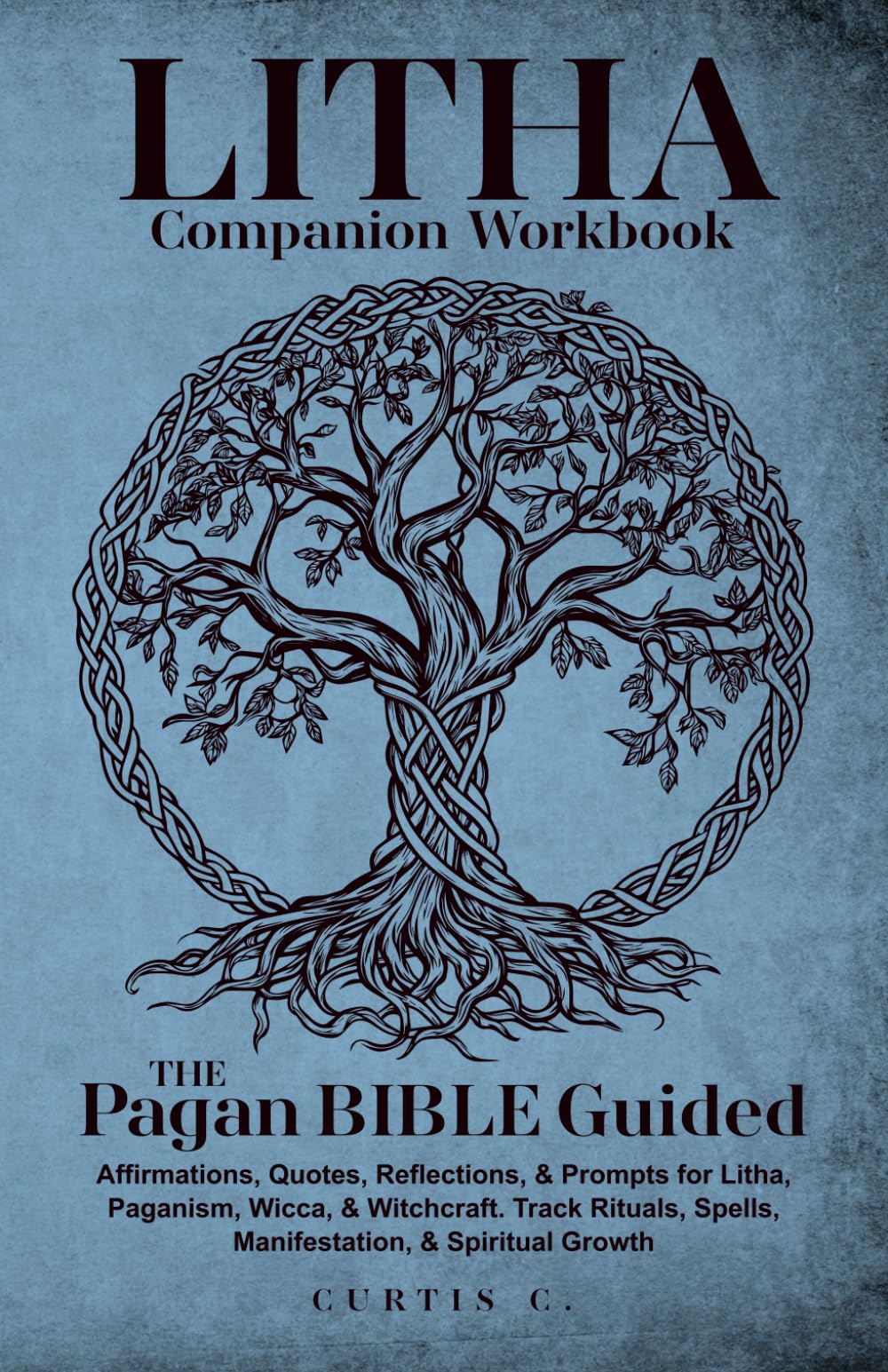 Litha Companion Workbook: Pagan Bible Guided Affirmations, Quotes, Reflections, & Prompts for Litha, Paganism, Wicca, & Witchcraft. Track Rituals, ... & the Wheel of the Year (Spiritual Books)