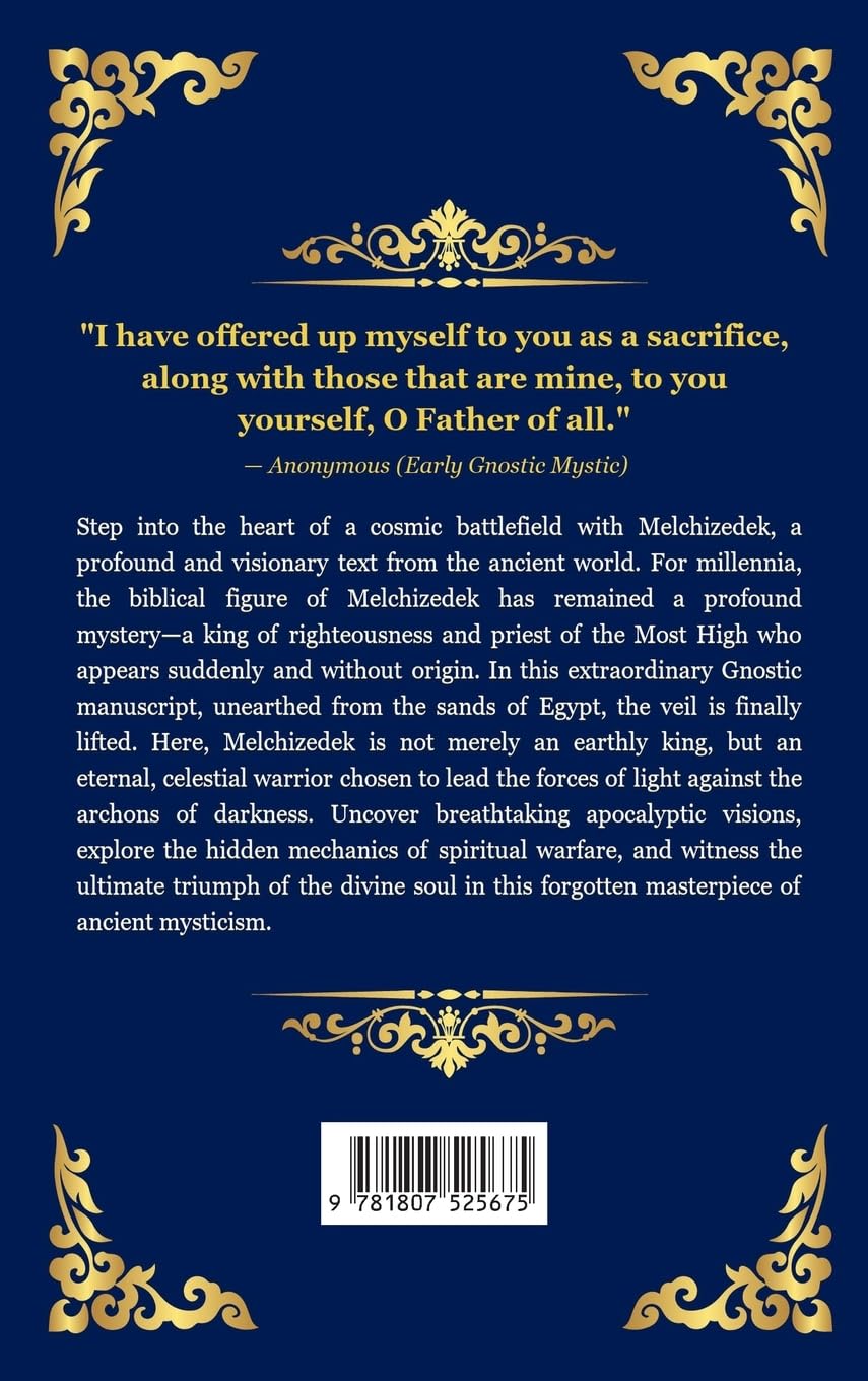 Melchizedek: The Ancient Gnostic Revelation of the Eternal Priest - Apocalyptic Visions, Spiritual Warfare, and the Triumph of the Divine (Deluxe ... Reading) (Library of Alexandria - Esoteric)