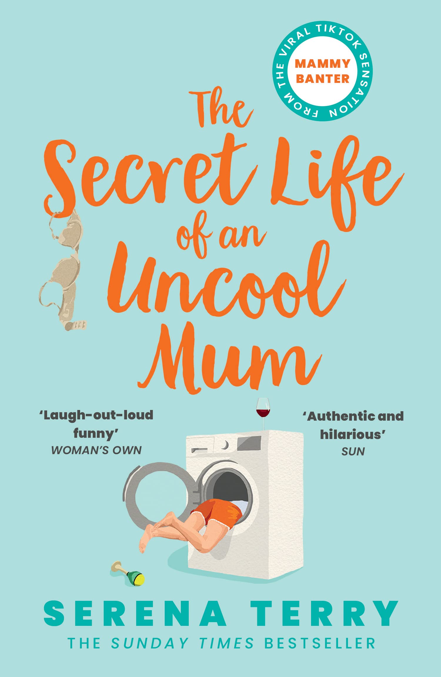 The Secret Life of an Uncool Mum: The most funny Sunday Times bestselling debut novel about motherhood you’ll read this year: Book 1 (Mammy Banter) Paperback – 2 Mar. 2023