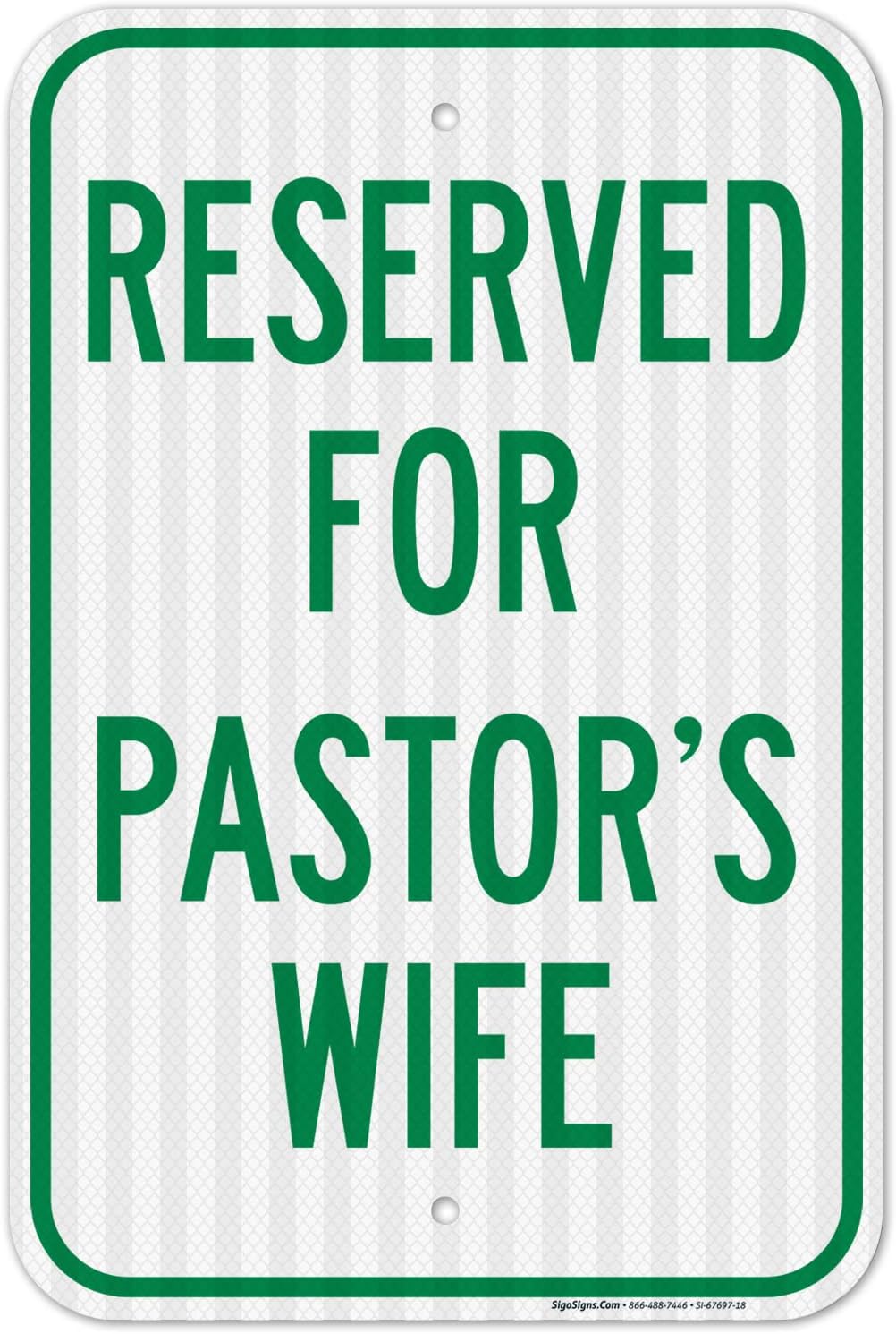 Reserved for Pastor's Wife Sign, 12x18 Inches, 3M EGP Reflective .063 Aluminum, Fade Resistant, Made in USA