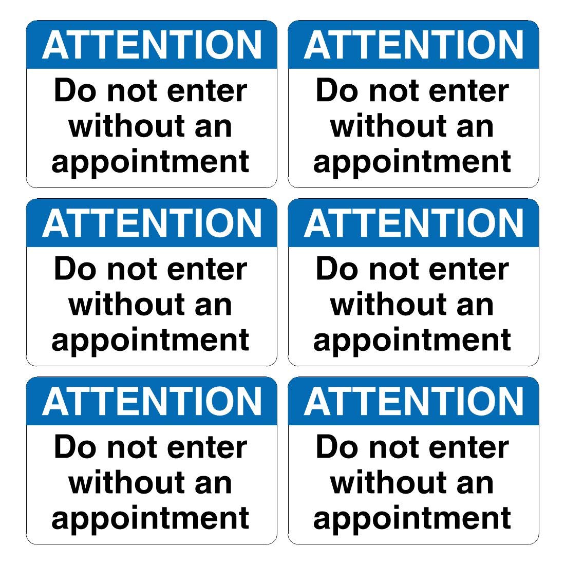 Pack of 6 Attention do not Enter Without an Appointment Signs. 120mm x 80mm Self Adhesive Stickers. Ideal for Businesses. Easy to Apply