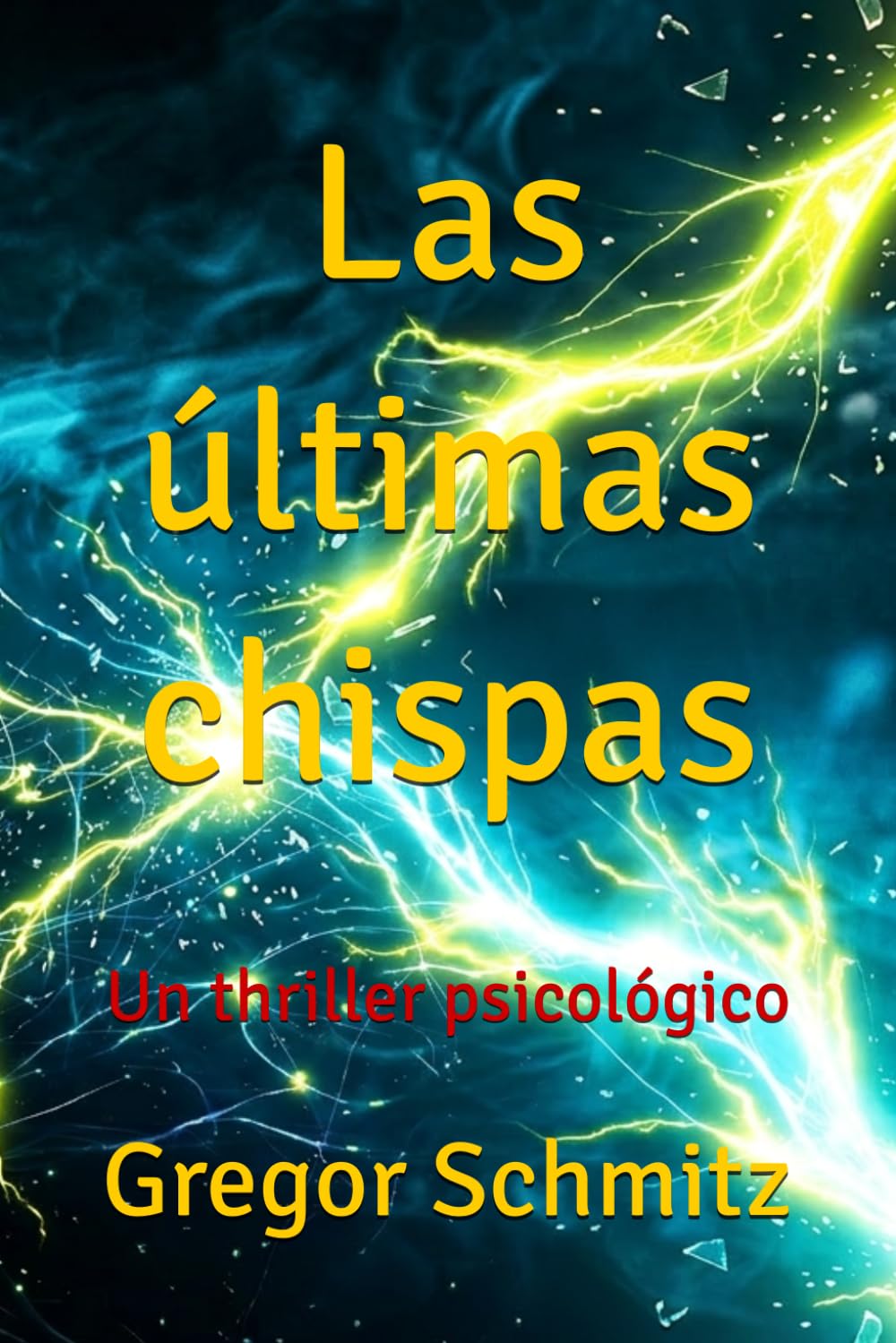 Las últimas chispas: Un thriller psicológico