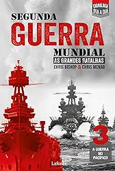 Segunda Guerra Mundial: as Grandes Batalhas - Volume 3