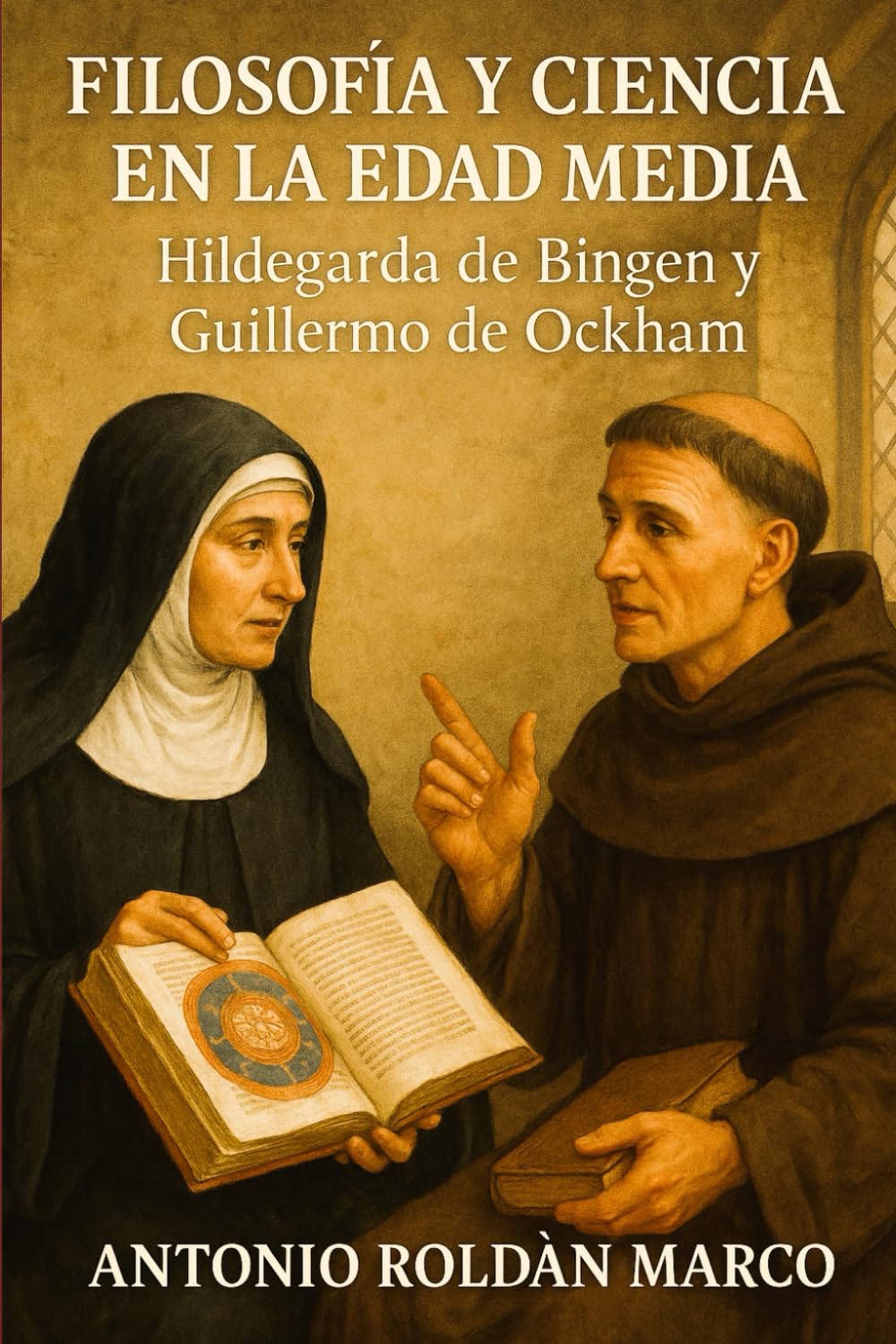 FILOSOFÍA Y CIENCIA EN LA EDAD MEDIA: Hildegarda de Bingen y Guillermo de Ockham