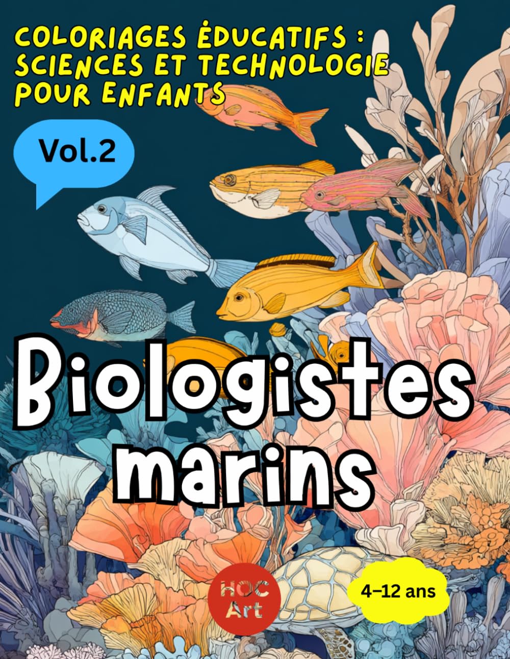 Coloriages Éducatifs : Sciences et Technologie pour Enfants: Vol.2 Biologistes marins: Un livre de coloriage amusant pour découvrir les sciences, les mathématiques et l’ingénierie