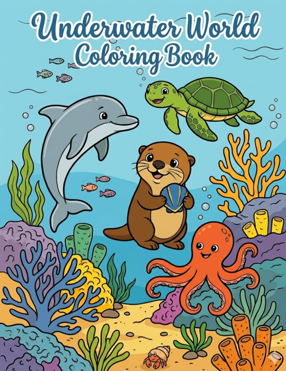Underwater World Coloring Book for Kids: Cute Ocean Animals Adventure
