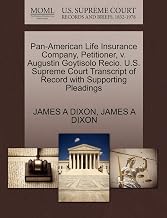Pan-American Life Insurance Company, Petitioner, v. Augustin Goytisolo Recio. U.S. Supreme Court Transcript of Record with Supporting Pleadings