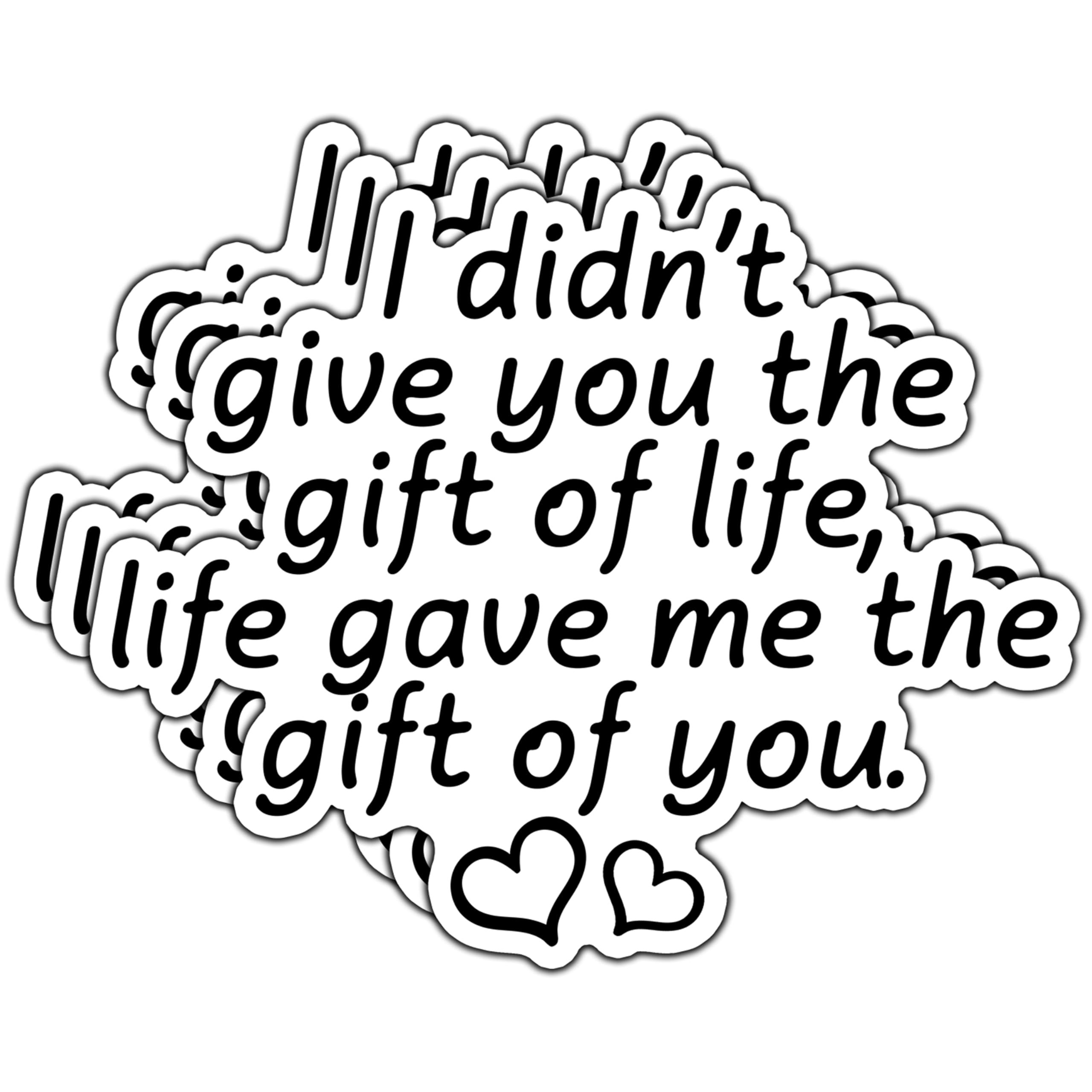 Photo 1 of (3Pcs) I Didn't Give You The Gift of Life Inspirational Sticker Gifts Motivational Stickers Decorate Waterproof Vinyl Decal for Tumbler Water Bottle Laptop Phone Case Notebook Size 3x2.4 Inches